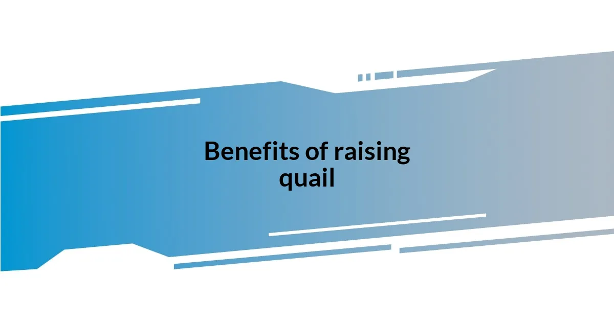 Benefits of raising quail