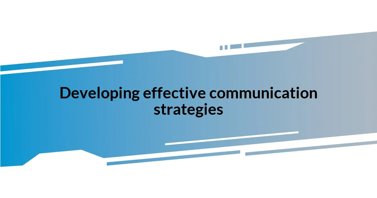 Developing effective communication strategies