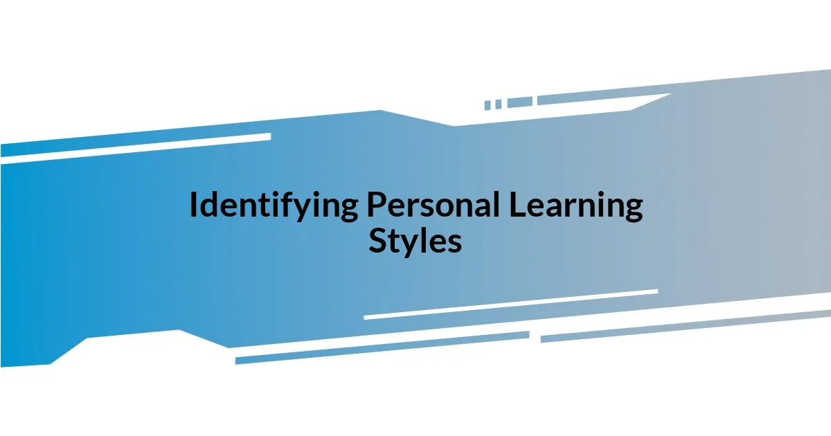 Identifying Personal Learning Styles