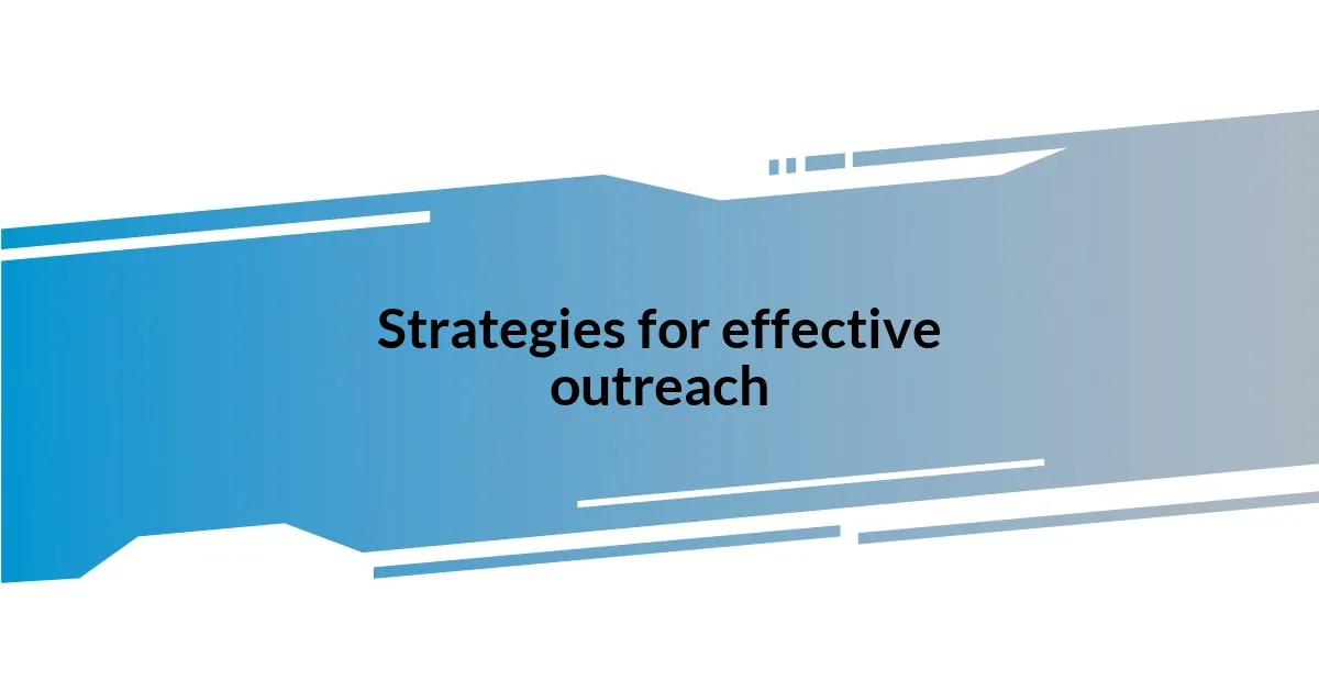 Strategies for effective outreach